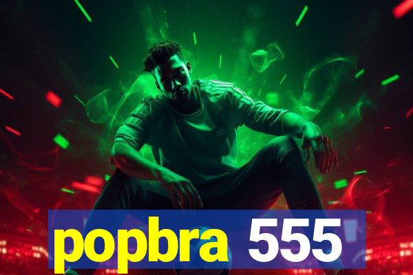 popbra 555